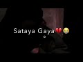 Humein Rulaya Gaya Sataya Gaya Best Whatsapp Stauts