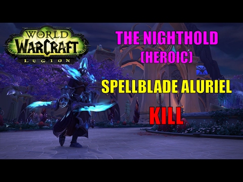 World of Warcraft: Legion - The Nighthold (Heroic) - Spellblade Aluriel Kill