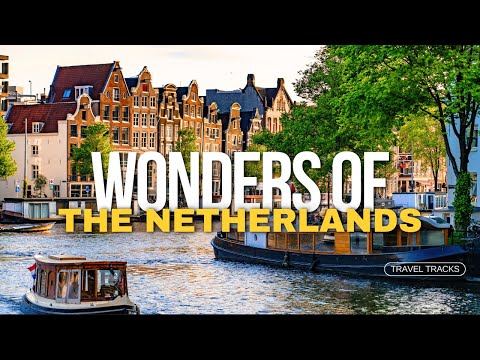 Wonders Of The Netherlands | 4K Travel Guide