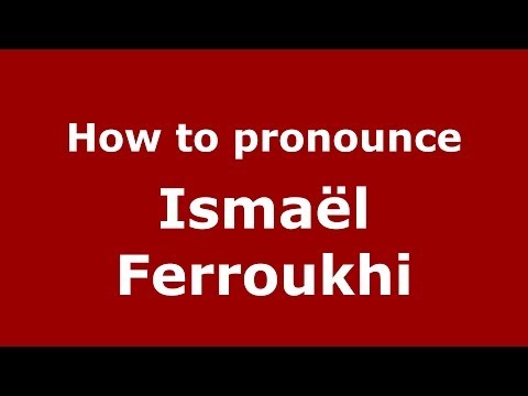 How to pronounce Ismaël Ferroukhi (Arabic/Morocco) - PronounceNames.com