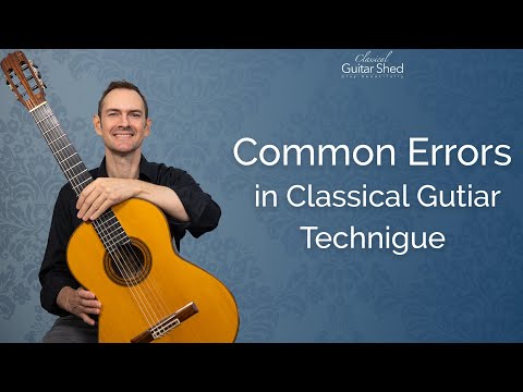 Classical Guitar: Most Common Mistakes
