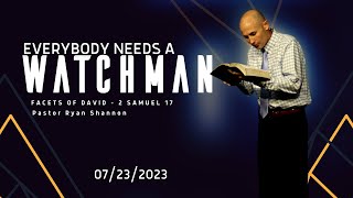 07/23/23: Everybody Needs A Watchman
