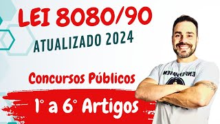 LEI do SUS  8080/90 ATUALIZADA 2024 - Art 1º ao 6º art.  Só para concurseiro.