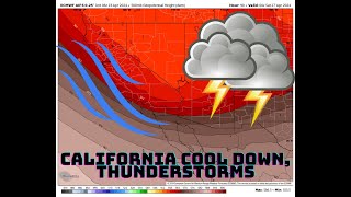 California Weather: Cooldown, Thunderstorm and Extended Forecast!