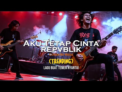 🎸 Repvblik – Aku Tetap Cinta (Versi Cover Heavy Rock) 🎤
