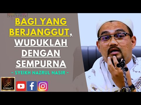 Syeikh Nazrul Nasir - BAGI YANG BERJANGGUT, WUDUKLAH DENGAN SEMPURNA