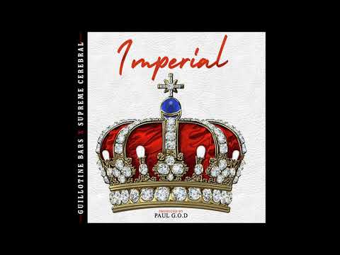 Guillotine Bars - Imperial Feat. Supreme Cerebral (Prod. Paul G.O.D)