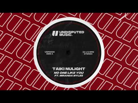 Taiki Nulight - No One Like You ft. Miranda Myles