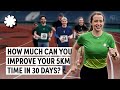 How Much Can You Improve Your 5K Time in 30 Days?