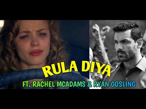 RULA DIYA SONG MASHUP | FT. RACHEL MCADAMS & RYAN GOSLING | THE NOTEBOOK