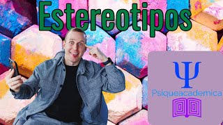 ¿Qué son los estereotipos?