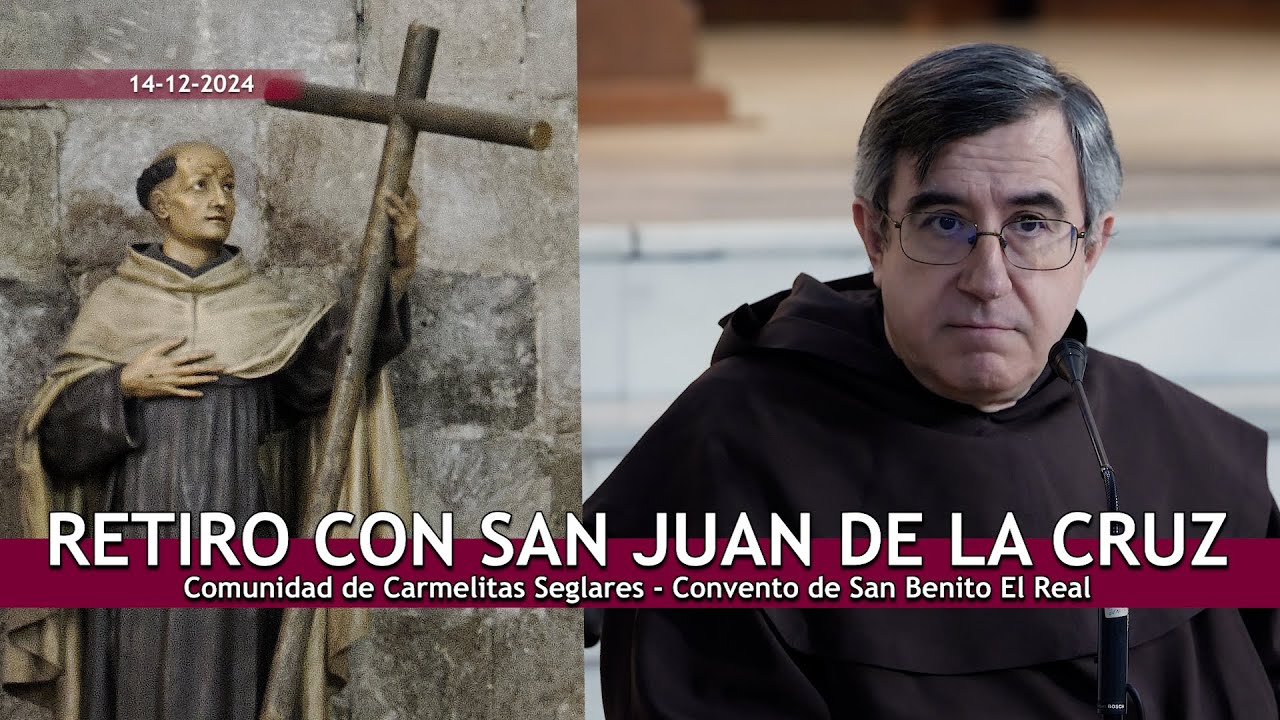 Retiro con San Juan de la Cruz _ P. Antonio Benéitez
