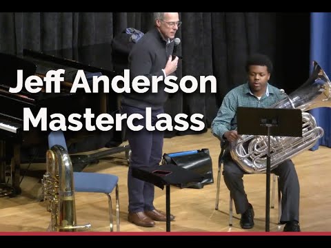 Masterclass with Jeff Anderson, Principal Tuba, San Francisco Symphony (2020 Tuba-Euph Workshop)