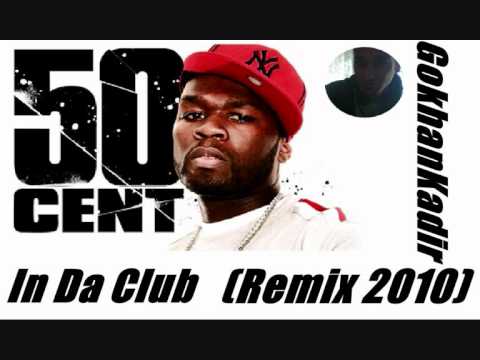 GokhanKadir vs  50 Cent   In Da Club Remix 2010