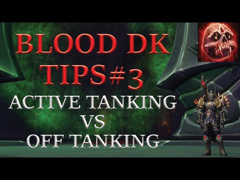 Blood Death Knight Tips#3 - Active Tanking vs Off Tanking - Improve Your Raid Tanking Skills!