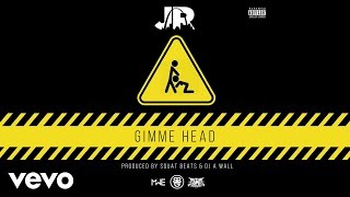 J.R. - Gimme Head (Audio)