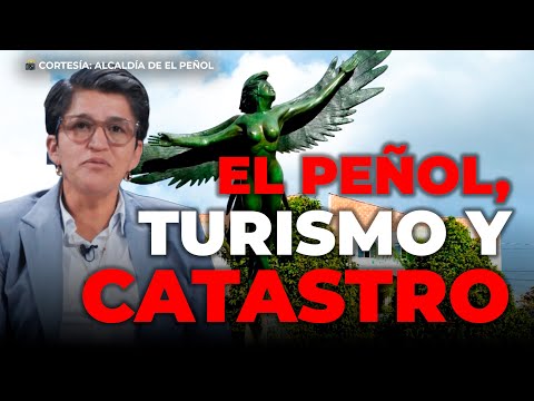 Alcaldesa del Peñol revela megaproyectos turísticos, relación con Guatapé y críticas al catastro
