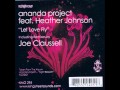 Ananda Project* Feat. Heather Johnson -- Let Love Fly (Joe Claussell's Extended Dance Version)