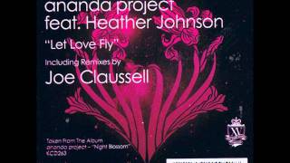 Ananda Project* Feat. Heather Johnson -- Let Love Fly (Joe Claussell&#39;s Extended Dance Version)