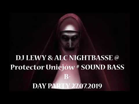 DJ LEWY & ALC NIGHTBASSE @ Protector Uniejów # SOUND BASS B DAY PARTY 27 07 2019
