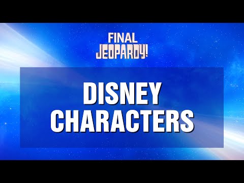 Final Jeopardy!: Disney Characters | JEOPARDY!