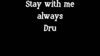 Stay with me (Always) - Dru with lyrics