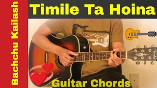 Timile ta hoina | Bachchu Kailash - guitar chords | lesson | tutorial