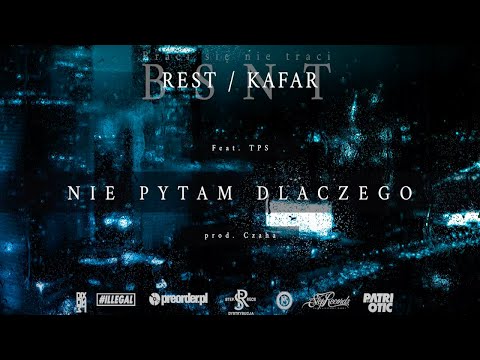 REST/KAFAR ft. TPS - Nie pytam dlaczego