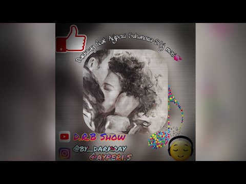 Darkray & Ayperi Suhanowa - soy meni😍
