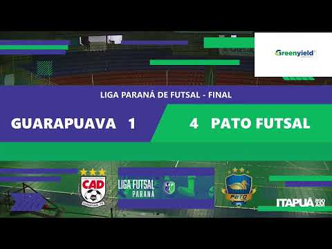LIGA FUTSAL PARANÁ CAD GUARAPUAVA X PATO FUTSAL