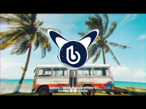 KARYO - SEAN PAUL ANTHEM X Madax & Sico Vox