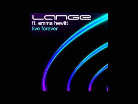 Lange Ft Emma Hewitt - Live Forever