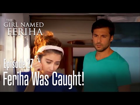 Feriha was caught! - The Girl Named Feriha  Episode 27