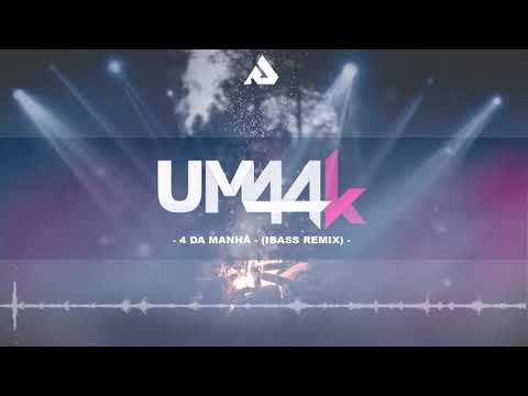 Um44k - 4 da manhã (iBass Remix)