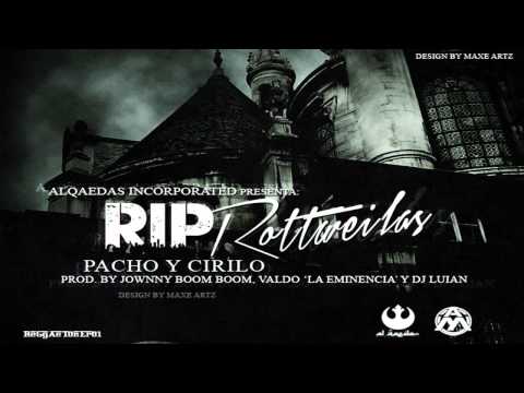 Cirilo & Pacho - RIP Rottweilas (Prod. By Jowny Boom Boom, Valdo La Eminencia Y Dj Luian)
