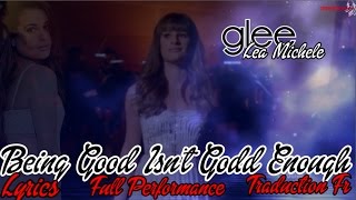 Glee - Being Good Isn&#39;t Good Enough (Lyrics - Traduction Française - Full Performance)
