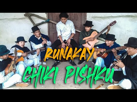 Runakay - CHIKI PISHKU (Sanjuanito)