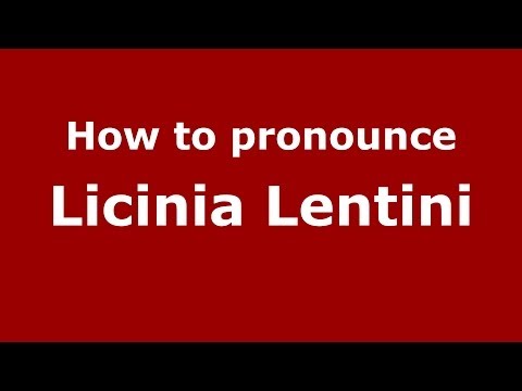 How to pronounce Licinia Lentini (Italian/Italy) - PronounceNames.com