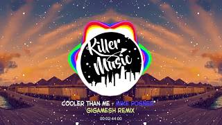 Cooler Than Me - Mike Posner // gigamesh remix