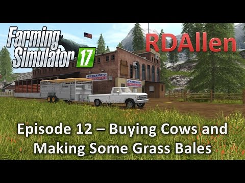 Farming Simulator 17 Gold Crest Valley E12 - Buying Cows, Making Grass Bales