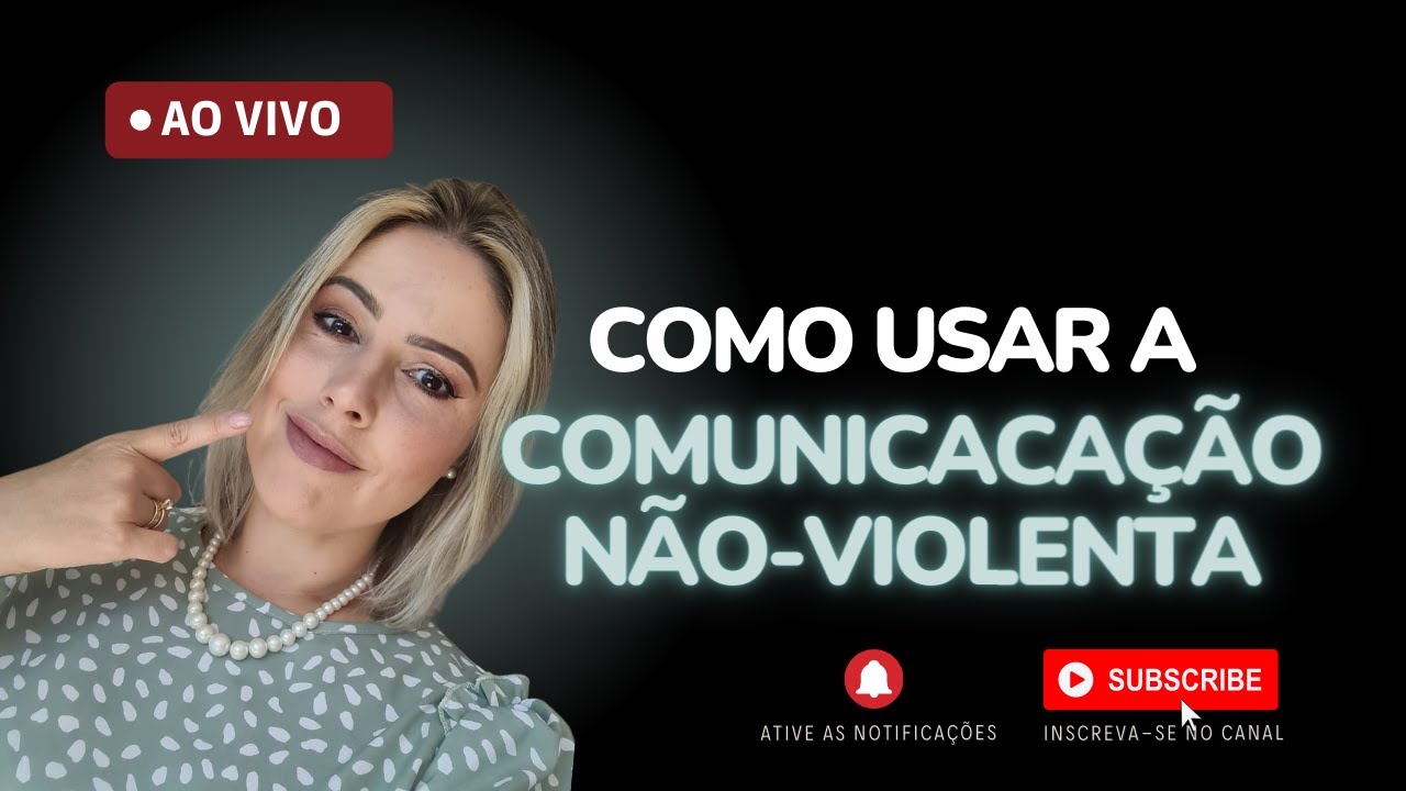 Live - Como usar a comunicação não-violenta
