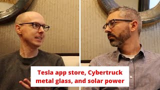 Matt Ferrell: Tesla app store, Cybertruck metal glass, and solar power
