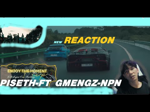 TEB PISETH - ENJOY THE MOMENT ft. GMENGZ NPN,  [ MV] -REACTION  ថ្មី?២០២៣