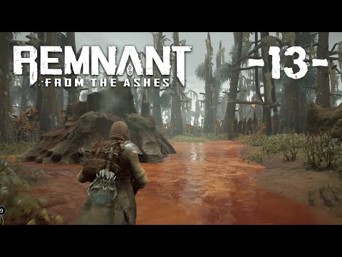 Remnant: From the Ashes ★ 13 ★ Ab durch den Sumpf