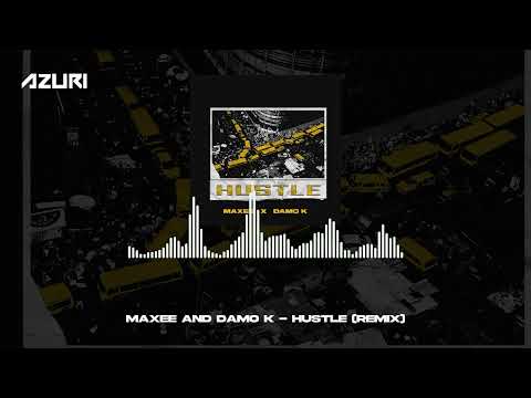 Maxee & Damo K - Hustle Remix (Official Audio)