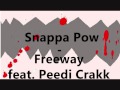Snappa Pow Freeway Feat Peedi Crakk