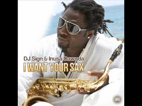 Dj Sign & Inusa Dawuda - I want your Sax