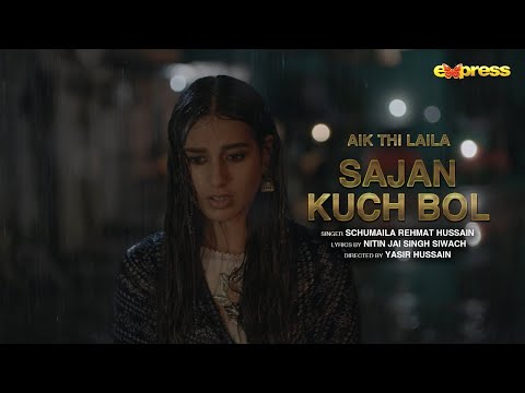 Sajan Kuch Bol | Full Original Sound Track of Aik Thi Laila