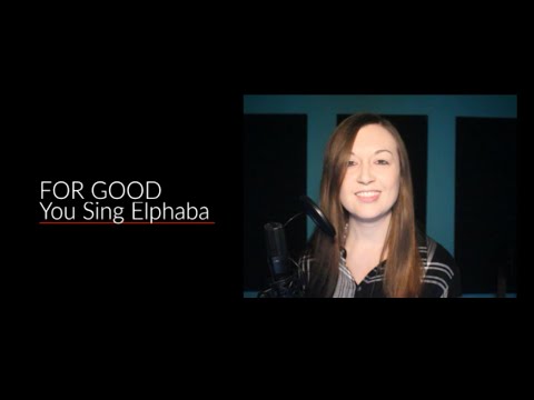 Sing with Me as Elphaba: For Good from Wicked