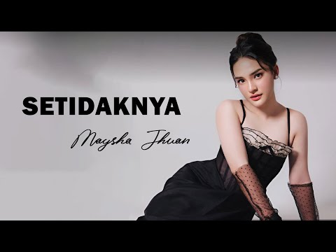 Maysha Jhuan - Setidaknya - Lirik Lagu